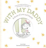 With My Daddy: A Book of Love and Family